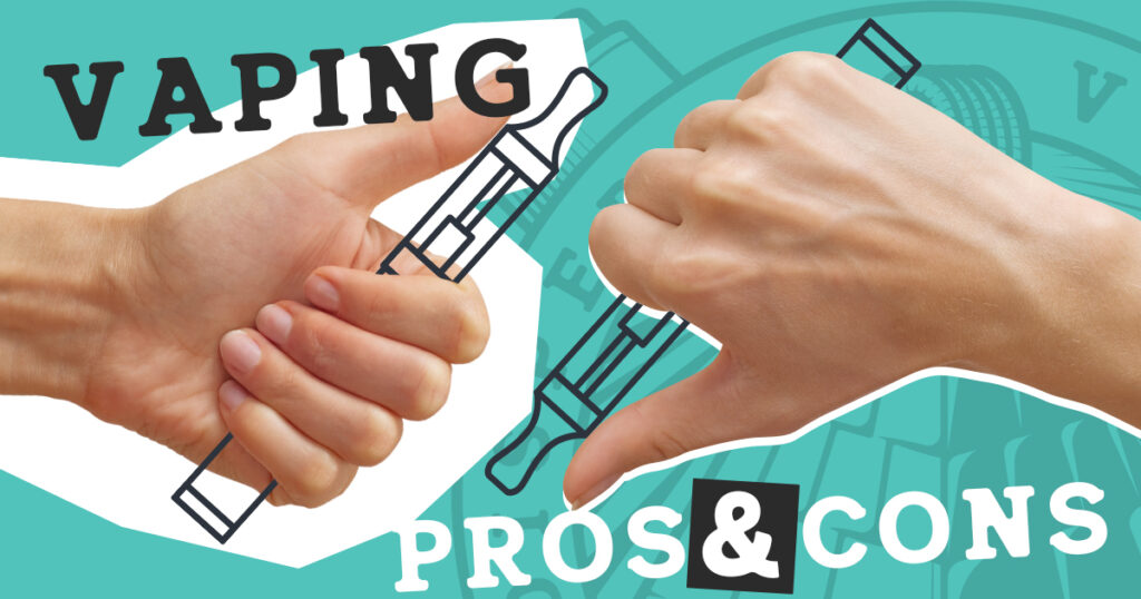 The Pros and Cons of Vaping